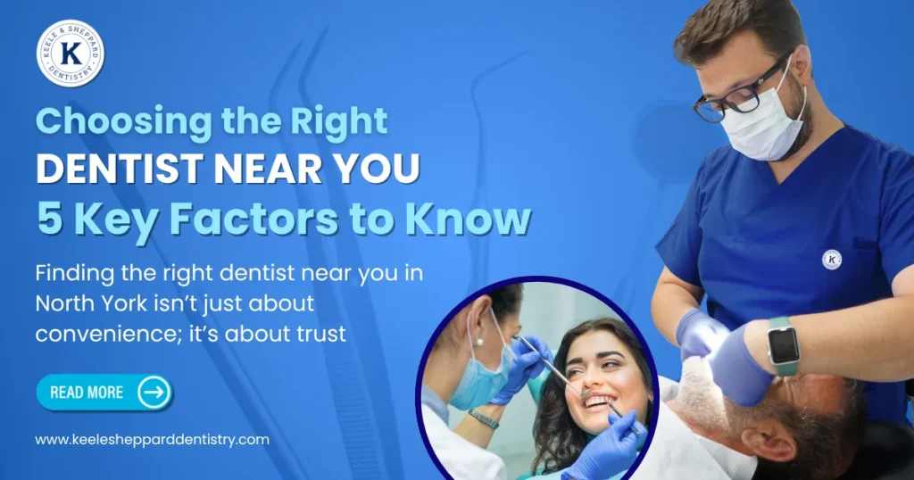 Right Dentist near you in North York