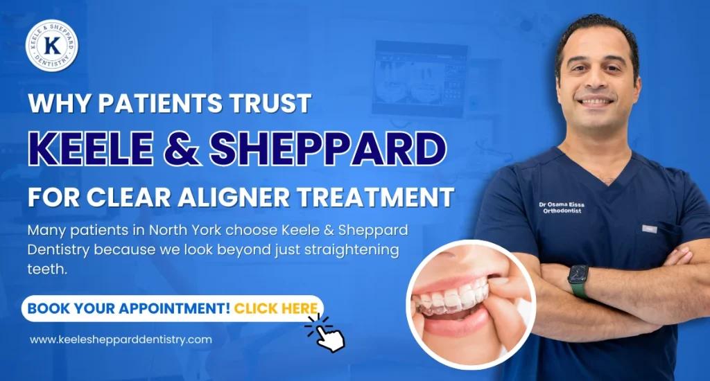 Why Patients Trust Keele & Sheppard for Clear Aligner Treatment