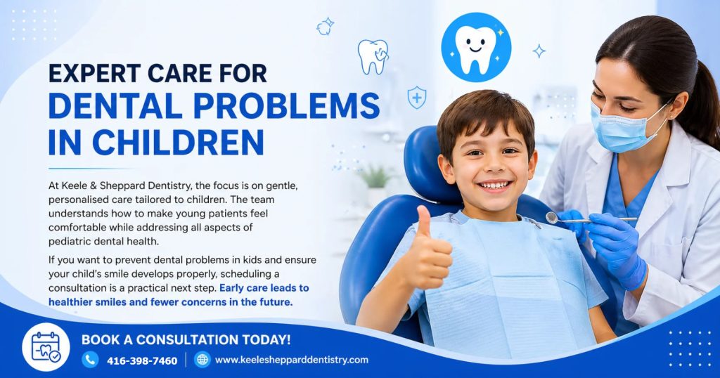 Expert Care for Dental Problems in Children at Keele & Sheppard Dentistry